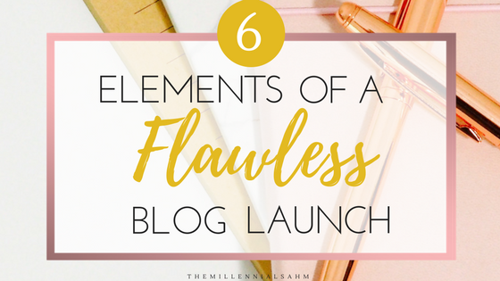 6 Elements Of A Flawless Blog Launch