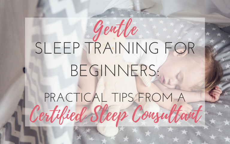 Gentle Sleep Training For Beginners: Creating An Effective Sleep Environment & Routine